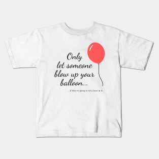 Blow up your balloon Kids T-Shirt